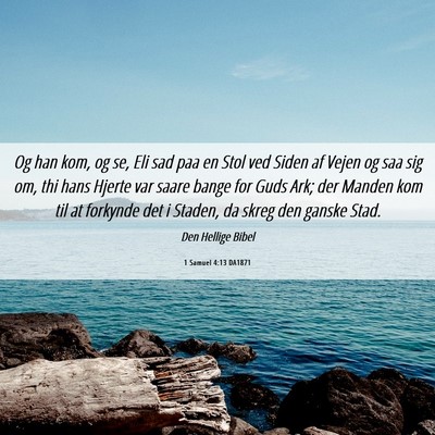 Picture 06 - 1 Samuel 4:13 DA1871 - Og han kom, og se, Eli sad paa en Stol ved Siden - Bible Verse Picture