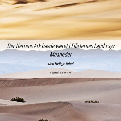 Picture 06 - 1 Samuel 6:1 DA1871 - Der Herrens Ark havde været i Filisternes Land i - Bible Verse Picture