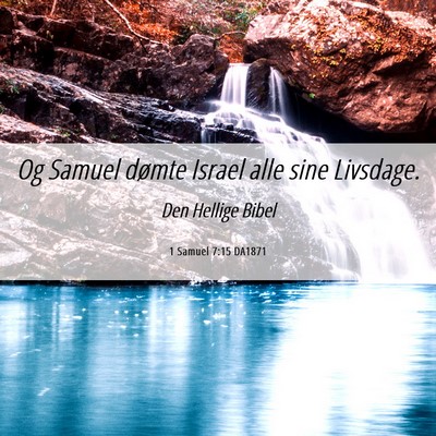 Picture 06 - 1 Samuel 7:15 DA1871 - Og Samuel dømte Israel alle sine - Bible Verse Picture