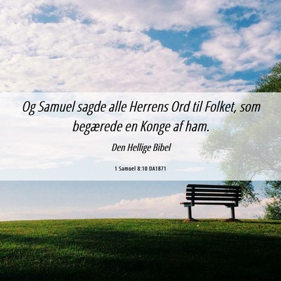 Picture 06 - 1 Samuel 8:10 DA1871 - Og Samuel sagde alle Herrens Ord til Folket, som - Bible Verse Picture