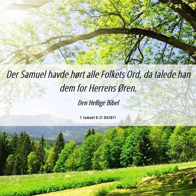Picture 06 - 1 Samuel 8:21 DA1871 - Der Samuel havde hørt alle Folkets Ord, da - Bible Verse Picture