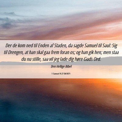 Picture 06 - 1 Samuel 9:27 DA1871 - Der de kom ned til Enden af Staden, da sagde - Bible Verse Picture