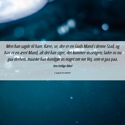 Picture 06 - 1 Samuel 9:6 DA1871 - Men han sagde til ham: Kære, se, der er en Guds - Bible Verse Picture