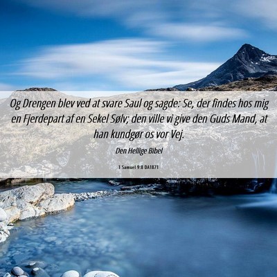 Picture 06 - 1 Samuel 9:8 DA1871 - Og Drengen blev ved at svare Saul og sagde: Se, - Bible Verse Picture