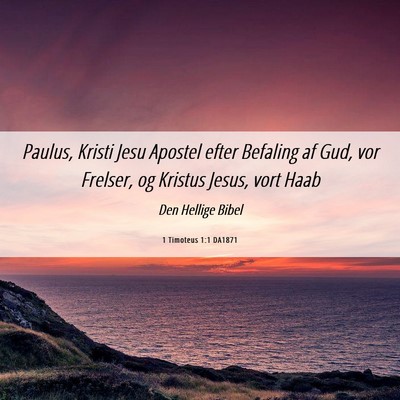 Picture 06 - 1 Timoteus 1:1 DA1871 - Paulus, Kristi Jesu Apostel efter Befaling af - Bible Verse Picture