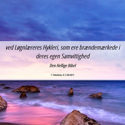 Picture 06 - 1 Timoteus 4:2 DA1871 - ved Løgnlæreres Hykleri, som ere - Bible Verse Picture