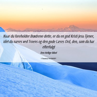 Picture 06 - 1 Timoteus 4:6 DA1871 - Naar du foreholder Brødrene dette, er du en god - Bible Verse Picture