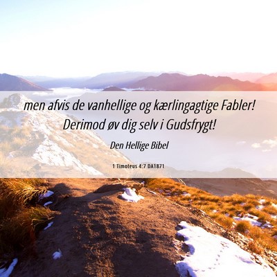 Picture 06 - 1 Timoteus 4:7 DA1871 - men afvis de vanhellige og kærlingagtige Fabler! - Bible Verse Picture