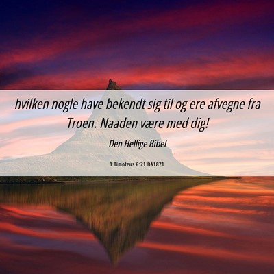 Picture 06 - 1 Timoteus 6:21 DA1871 - hvilken nogle have bekendt sig til og ere afvegne - Bible Verse Picture