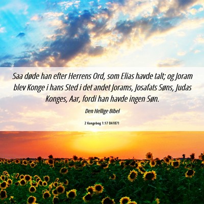 Picture 06 - 2 Kongebog 1:17 DA1871 - Saa døde han efter Herrens Ord, som Elias havde - Bible Verse Picture