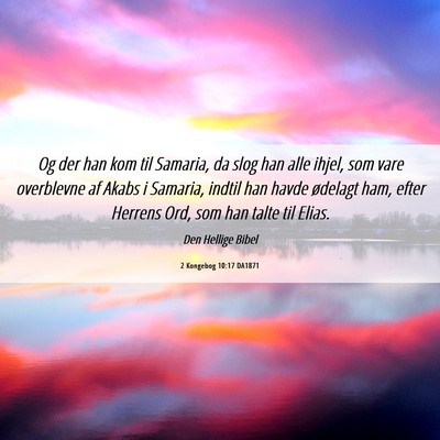 Picture 06 - 2 Kongebog 10:17 DA1871 - Og der han kom til Samaria, da slog han alle - Bible Verse Picture