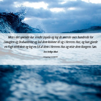 Picture 06 - 2 Kongebog 11:4 DA1871 - Men i det syvende Aar sendte Jojada og tog de - Bible Verse Picture