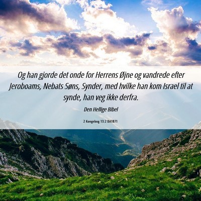 Picture 06 - 2 Kongebog 13:2 DA1871 - Og han gjorde det onde for Herrens Øjne og - Bible Verse Picture