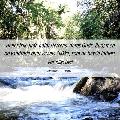 Picture 06 - 2 Kongebog 17:19 DA1871 - Heller ikke Juda holdt Herrens, deres Guds, Bud; - Bible Verse Picture
