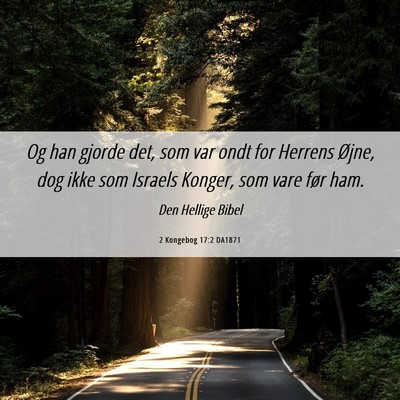 Picture 06 - 2 Kongebog 17:2 DA1871 - Og han gjorde det, som var ondt for Herrens - Bible Verse Picture