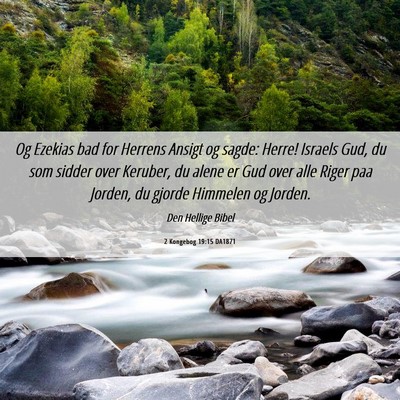 Picture 06 - 2 Kongebog 19:15 DA1871 - Og Ezekias bad for Herrens Ansigt og sagde: - Bible Verse Picture
