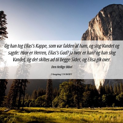 Picture 06 - 2 Kongebog 2:14 DA1871 - Og han tog Elias's Kappe, som var falden af ham, - Bible Verse Picture