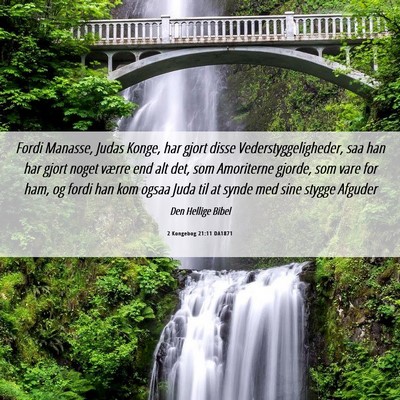 Picture 06 - 2 Kongebog 21:11 DA1871 - Fordi Manasse, Judas Konge, har gjort disse - Bible Verse Picture