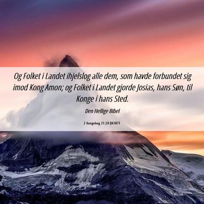 Picture 06 - 2 Kongebog 21:24 DA1871 - Og Folket i Landet ihjelslog alle dem, som havde - Bible Verse Picture