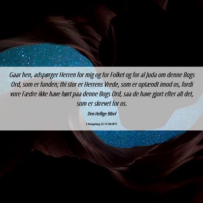 Picture 06 - 2 Kongebog 22:13 DA1871 - Gaar hen, adspørger Herren for mig og for Folket - Bible Verse Picture