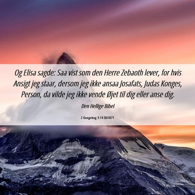 Picture 06 - 2 Kongebog 3:14 DA1871 - Og Elisa sagde: Saa vist som den Herre Zebaoth - Bible Verse Picture