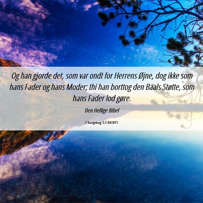Picture 06 - 2 Kongebog 3:2 DA1871 - Og han gjorde det, som var ondt for Herrens - Bible Verse Picture