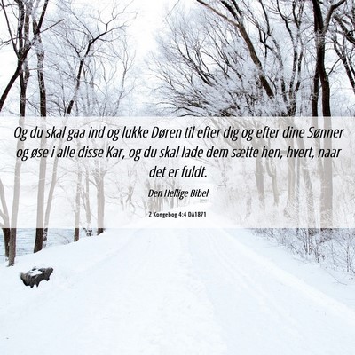 Picture 06 - 2 Kongebog 4:4 DA1871 - Og du skal gaa ind og lukke Døren til efter dig - Bible Verse Picture