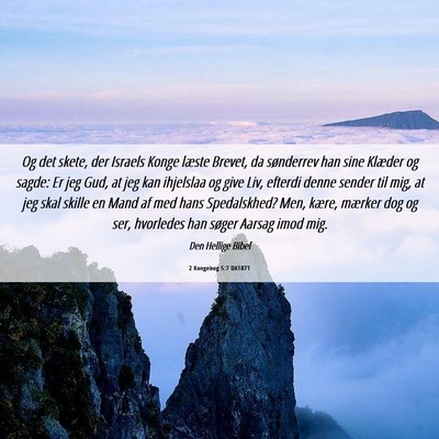 Picture 06 - 2 Kongebog 5:7 DA1871 - Og det skete, der Israels Konge læste Brevet, da - Bible Verse Picture