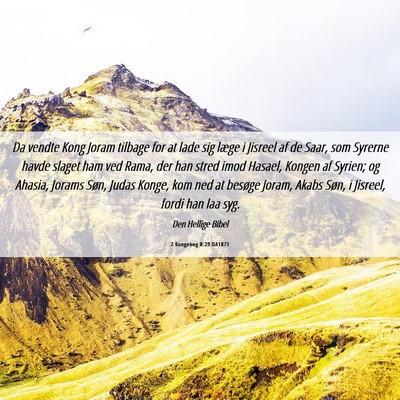 Picture 06 - 2 Kongebog 8:29 DA1871 - Da vendte Kong Joram tilbage for at lade sig - Bible Verse Picture