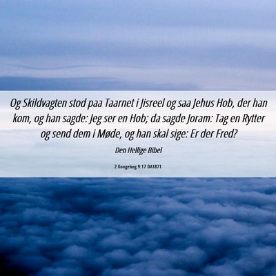 Picture 06 - 2 Kongebog 9:17 DA1871 - Og Skildvagten stod paa Taarnet i Jisreel og saa - Bible Verse Picture