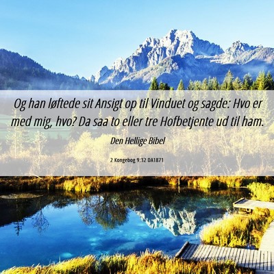 Picture 06 - 2 Kongebog 9:32 DA1871 - Og han løftede sit Ansigt op til Vinduet og - Bible Verse Picture