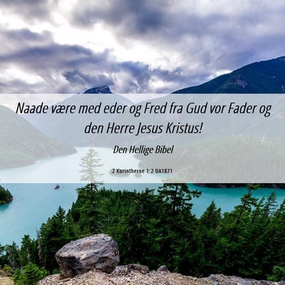 Picture 06 - 2 Korintherne 1:2 DA1871 - Naade være med eder og Fred fra Gud vor Fader og - Bible Verse Picture