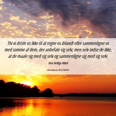 Picture 06 - 2 Korintherne 10:12 DA1871 - Thi vi driste os ikke til at regne os iblandt - Bible Verse Picture