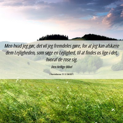 Picture 06 - 2 Korintherne 11:12 DA1871 - Men hvad jeg gør, det vil jeg fremdeles gøre, - Bible Verse Picture