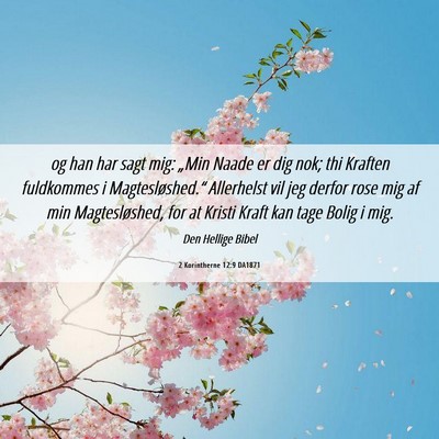 Picture 06 - 2 Korintherne 12:9 DA1871 - og han har sagt mig: „Min Naade er dig nok; thi - Bible Verse Picture
