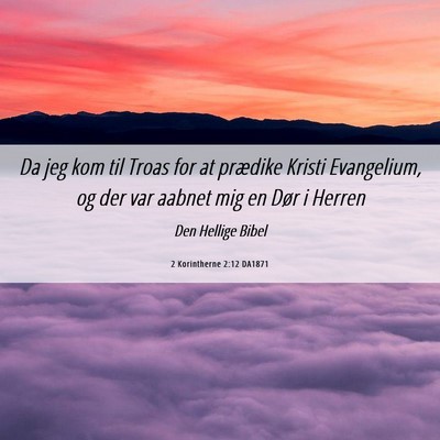 Picture 06 - 2 Korintherne 2:12 DA1871 - Da jeg kom til Troas for at prædike Kristi - Bible Verse Picture