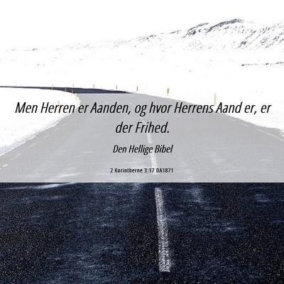 Picture 06 - 2 Korintherne 3:17 DA1871 - Men Herren er Aanden, og hvor Herrens Aand er, er - Bible Verse Picture
