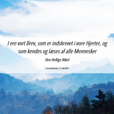 Picture 06 - 2 Korintherne 3:2 DA1871 - I ere vort Brev, som er indskrevet i vore - Bible Verse Picture
