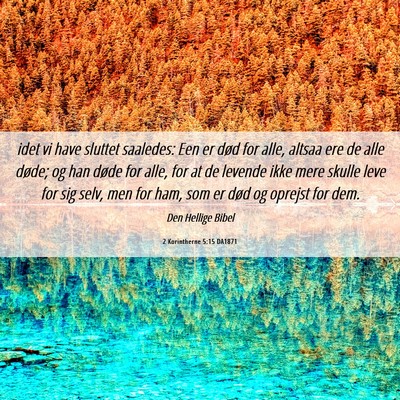 Picture 06 - 2 Korintherne 5:15 DA1871 - idet vi have sluttet saaledes: Een er død for - Bible Verse Picture