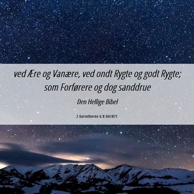 Picture 06 - 2 Korintherne 6:8 DA1871 - ved Ære og Vanære, ved ondt Rygte og godt - Bible Verse Picture
