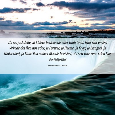 Picture 06 - 2 Korintherne 7:11 DA1871 - Thi se, just dette, at I bleve bedrøvede efter - Bible Verse Picture