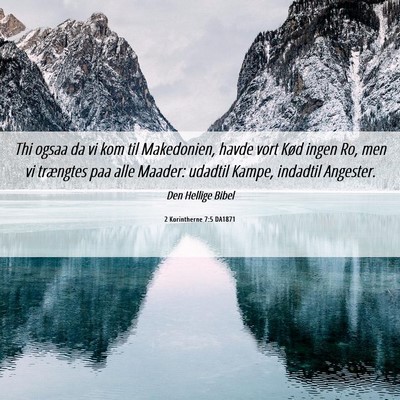 Picture 06 - 2 Korintherne 7:5 DA1871 - Thi ogsaa da vi kom til Makedonien, havde vort - Bible Verse Picture