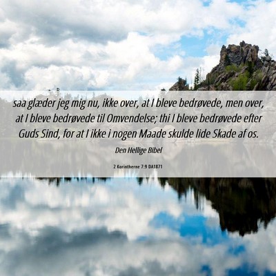Picture 06 - 2 Korintherne 7:9 DA1871 - saa glæder jeg mig nu, ikke over, at I bleve - Bible Verse Picture