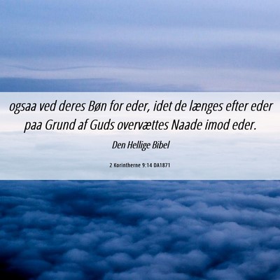 Picture 06 - 2 Korintherne 9:14 DA1871 - ogsaa ved deres Bøn for eder, idet de længes - Bible Verse Picture