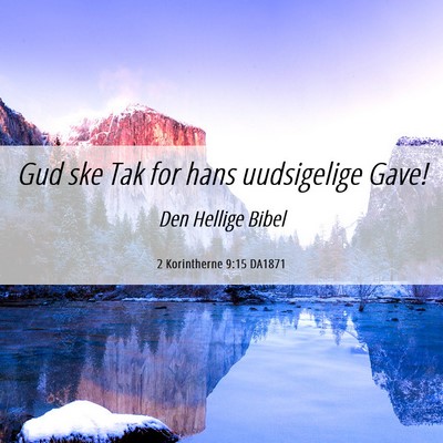 Picture 06 - 2 Korintherne 9:15 DA1871 - Gud ske Tak for hans uudsigelige - Bible Verse Picture
