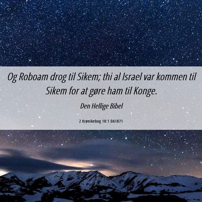 Picture 06 - 2 Krønikebog 10:1 DA1871 - Og Roboam drog til Sikem; thi al Israel var - Bible Verse Picture