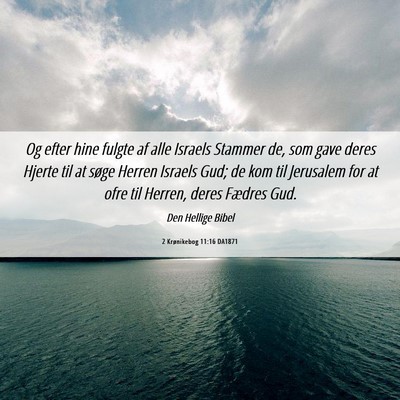 Picture 06 - 2 Krønikebog 11:16 DA1871 - Og efter hine fulgte af alle Israels Stammer de, - Bible Verse Picture