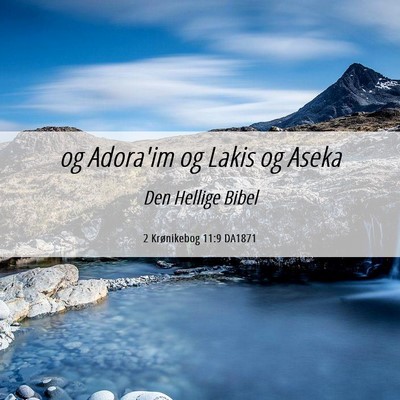 Picture 06 - 2 Krønikebog 11:9 DA1871 - og Adora'im og Lakis og - Bible Verse Picture