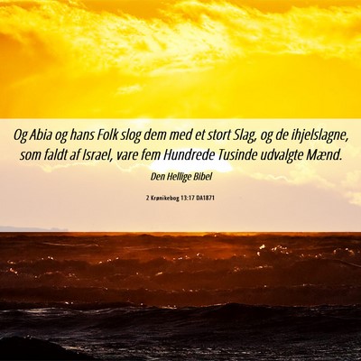 Picture 06 - 2 Krønikebog 13:17 DA1871 - Og Abia og hans Folk slog dem med et stort Slag, - Bible Verse Picture
