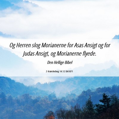Picture 06 - 2 Krønikebog 14:12 DA1871 - Og Herren slog Morianerne for Asas Ansigt og for - Bible Verse Picture